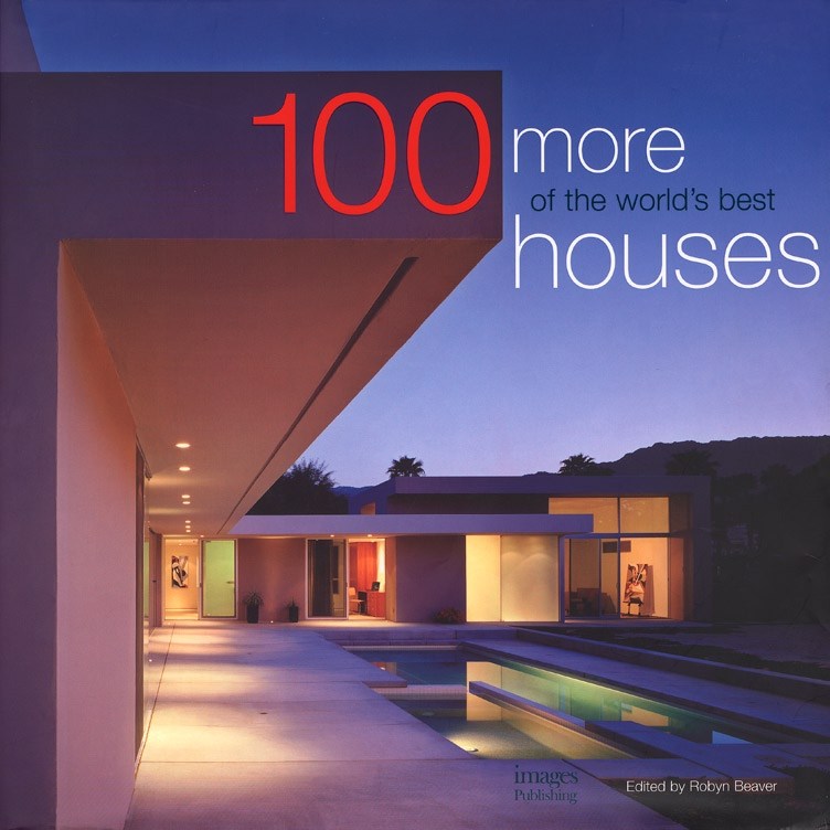 100 More Of The Worlds Best Houses